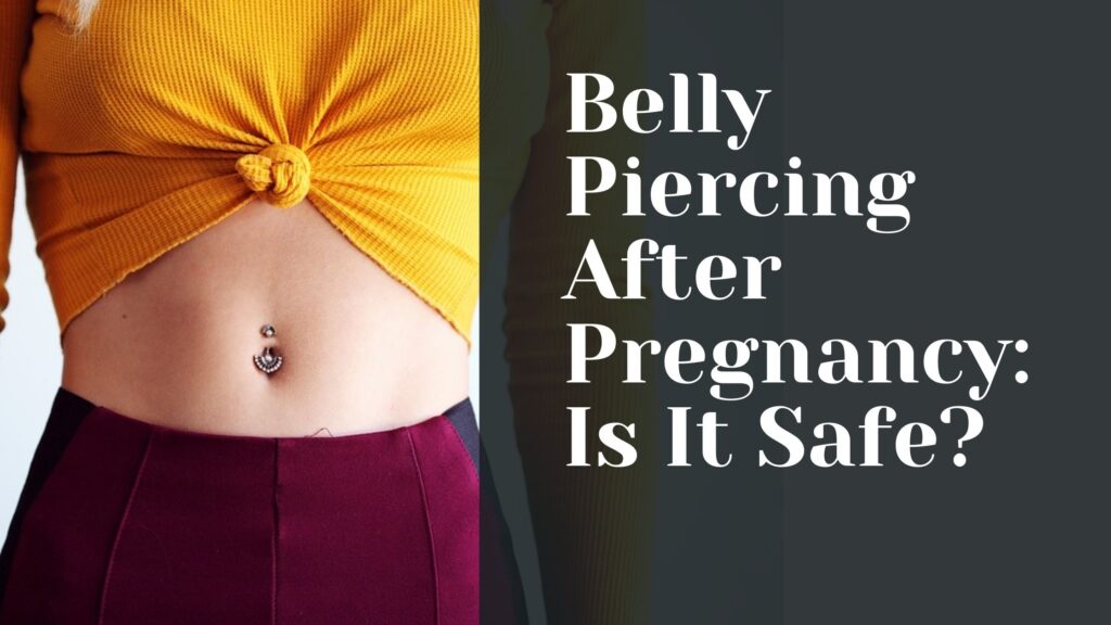 Belly Piercing After Pregnancy